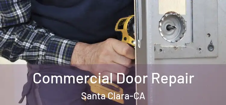  Commercial Door Repair Santa Clara-CA