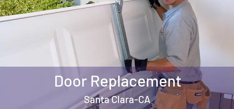  Door Replacement Santa Clara-CA