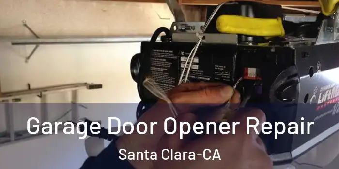 Garage Door Opener Repair Santa Clara-CA