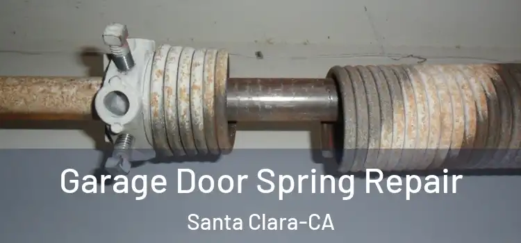 Garage Door Spring Repair Santa Clara-CA